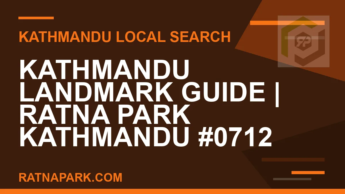 Ratna Park Nepal - Kathmandu Landmark Guide | Ratna Park Kathmandu #0712 | RATNAPARK