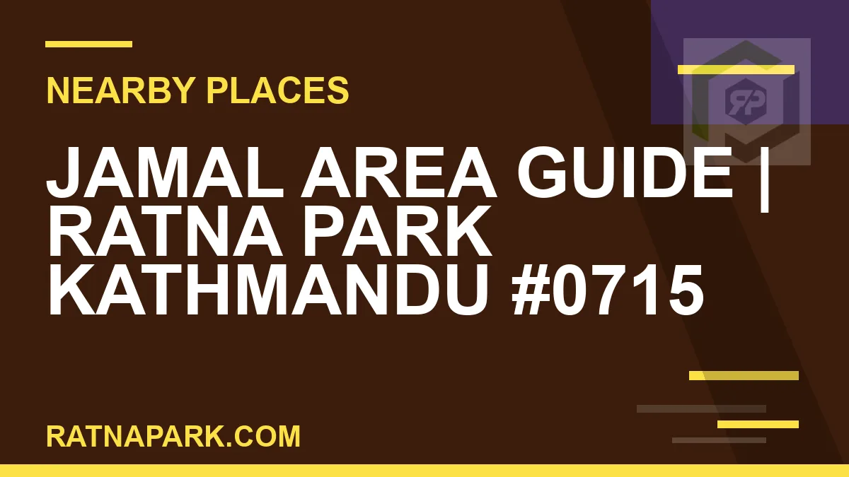 places near Ratna Park - Jamal Area Guide | Ratna Park Kathmandu #0715 | RATNAPARK