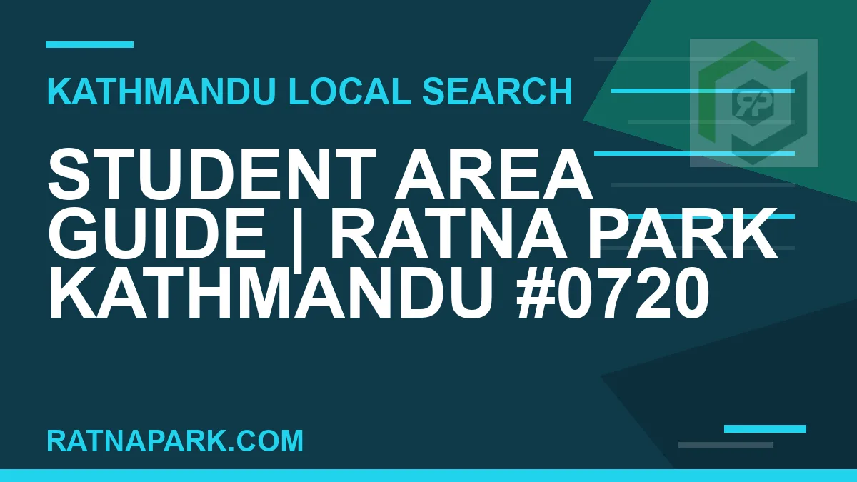 Ratna Park Nepal - Student Area Guide | Ratna Park Kathmandu #0720 | RATNAPARK