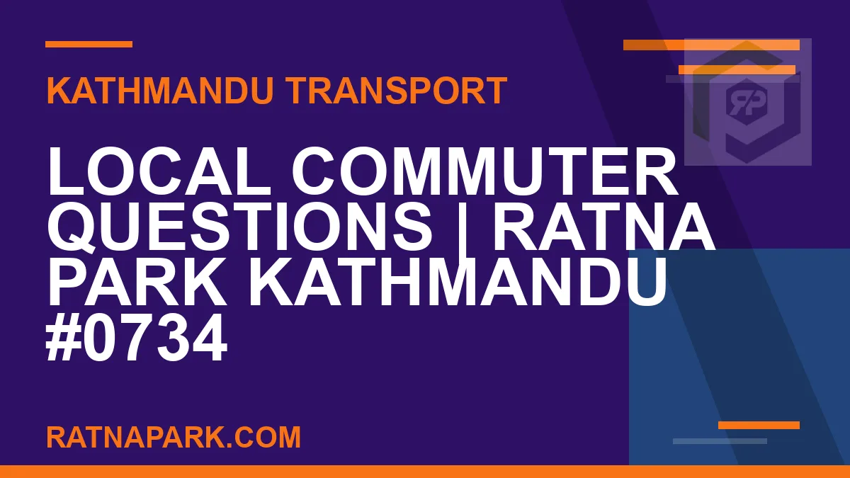 Ratnapark bus park - Local Commuter Questions | Ratna Park Kathmandu #0734 | RATNAPARK