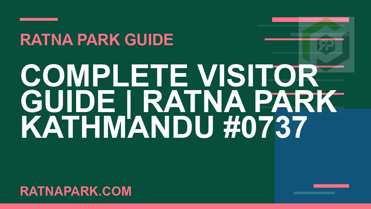 Ratna Park Kathmandu - Complete Visitor Guide | Ratna Park Kathmandu #0737 | RATNAPARK