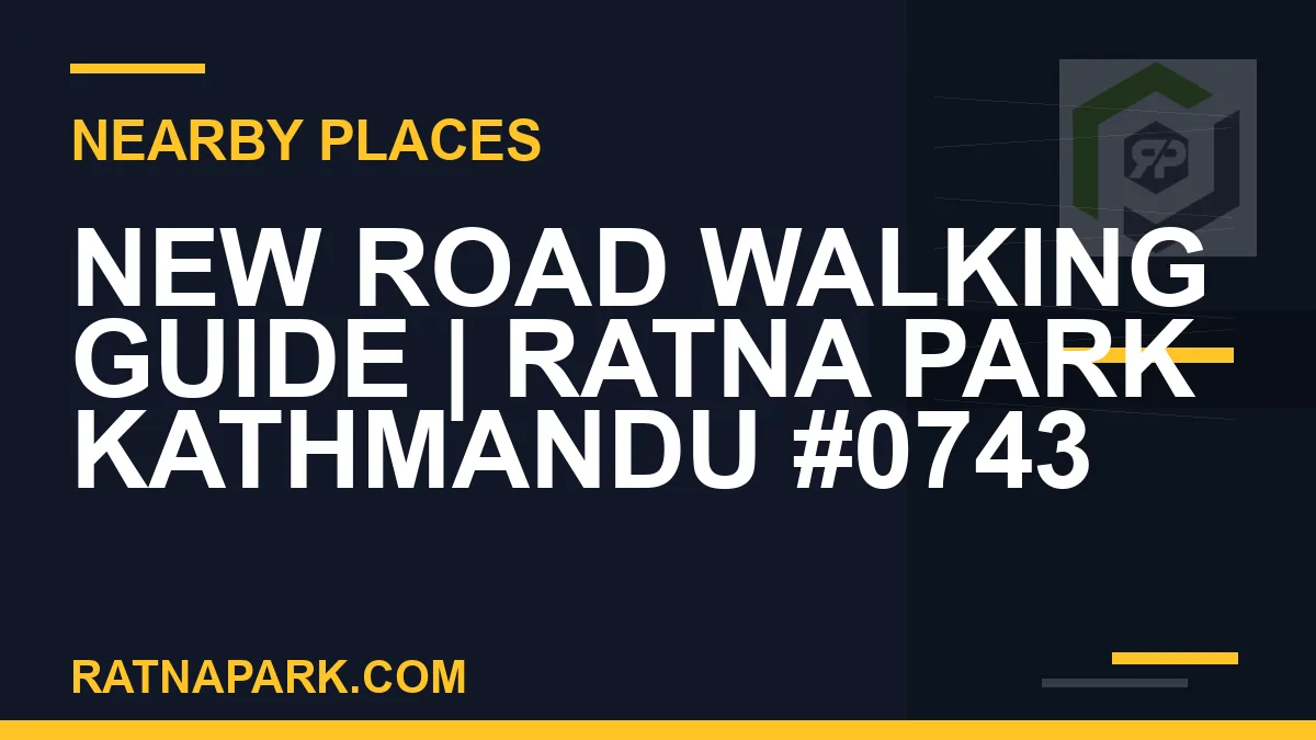 places near Ratna Park - New Road Walking Guide | Ratna Park Kathmandu #0743 | RATNAPARK