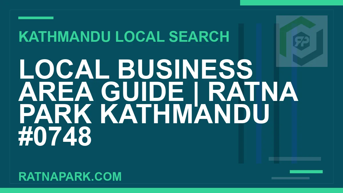 Ratna Park Nepal - Local Business Area Guide | Ratna Park Kathmandu #0748 | RATNAPARK