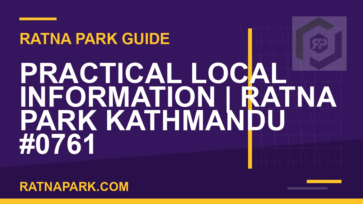 Ratna Park Kathmandu - Practical Local Information | Ratna Park Kathmandu #0761 | RATNAPARK