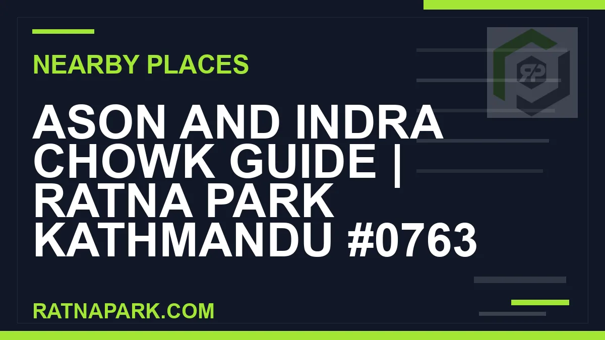 places near Ratna Park - Ason and Indra Chowk Guide | Ratna Park Kathmandu #0763 | RATNAPARK