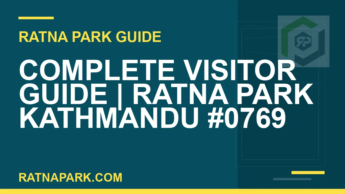 Ratna Park Kathmandu - Complete Visitor Guide | Ratna Park Kathmandu #0769 | RATNAPARK