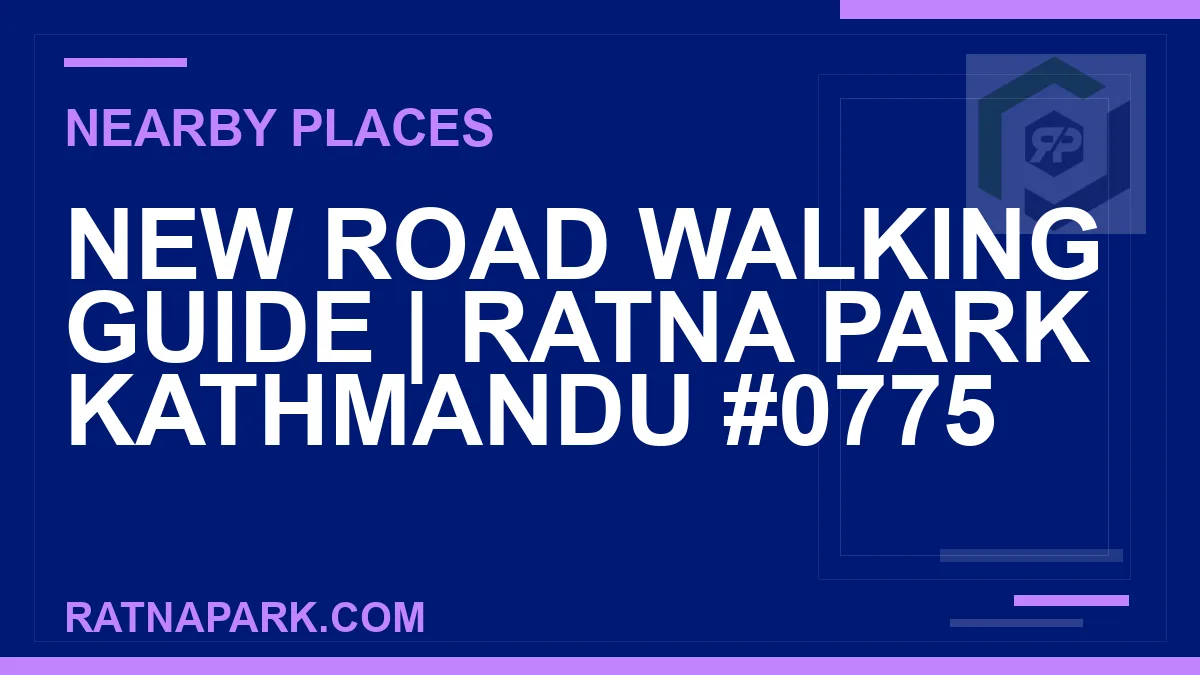 places near Ratna Park - New Road Walking Guide | Ratna Park Kathmandu #0775 | RATNAPARK