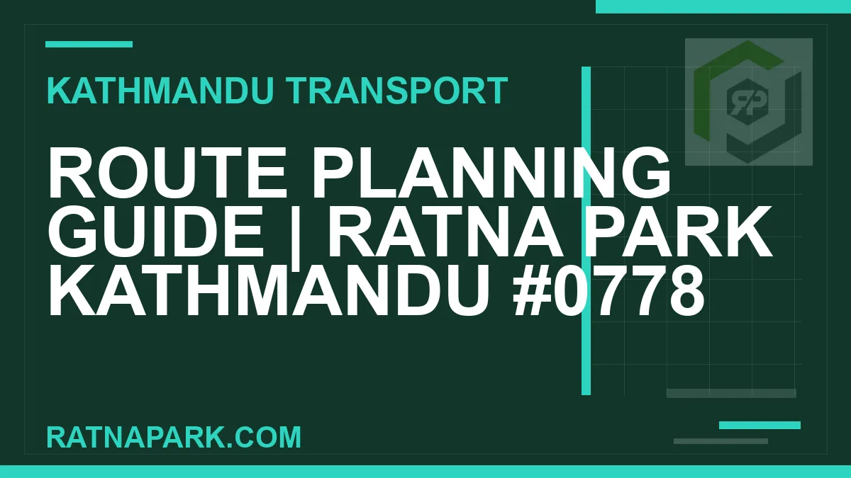 Ratnapark bus park - Route Planning Guide | Ratna Park Kathmandu #0778 | RATNAPARK