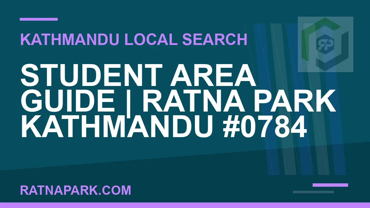 Ratna Park Nepal - Student Area Guide | Ratna Park Kathmandu #0784 | RATNAPARK