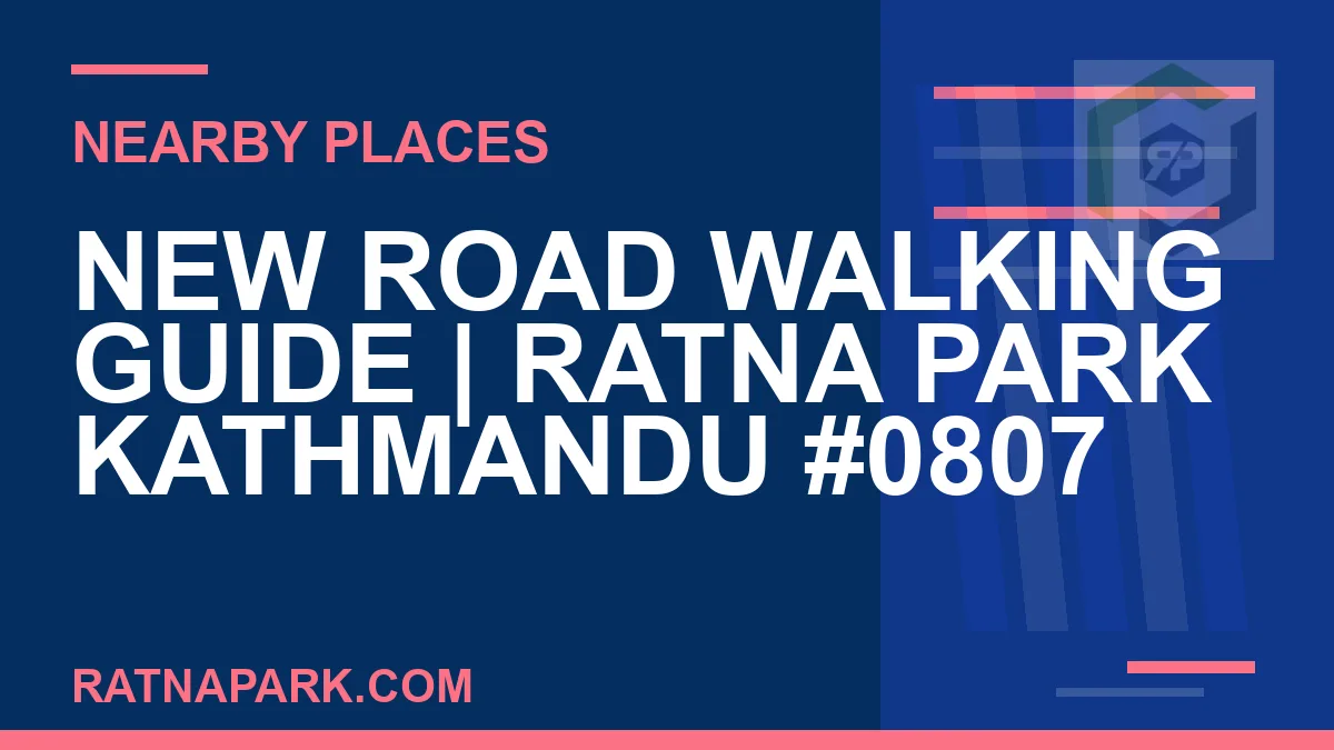 places near Ratna Park - New Road Walking Guide | Ratna Park Kathmandu #0807 | RATNAPARK