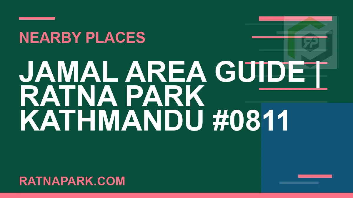 places near Ratna Park - Jamal Area Guide | Ratna Park Kathmandu #0811 | RATNAPARK