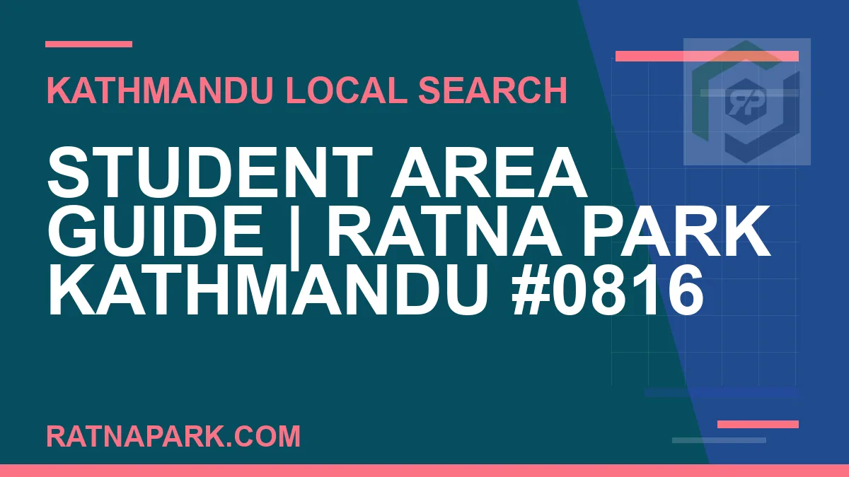 Ratna Park Nepal - Student Area Guide | Ratna Park Kathmandu #0816 | RATNAPARK