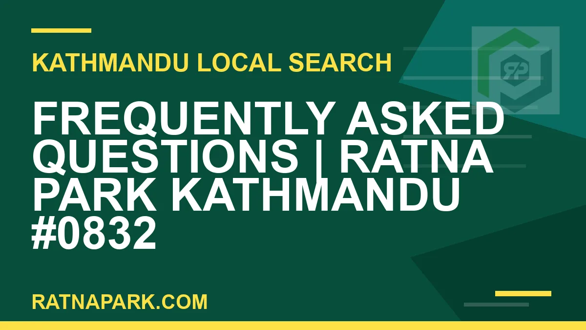 Ratna Park Nepal - Frequently Asked Questions | Ratna Park Kathmandu #0832 | RATNAPARK