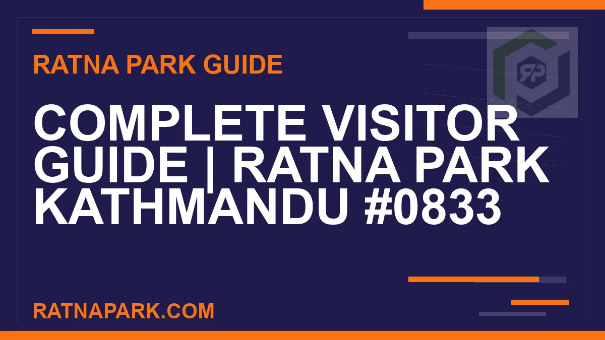 Ratna Park Kathmandu - Complete Visitor Guide | Ratna Park Kathmandu #0833 | RATNAPARK