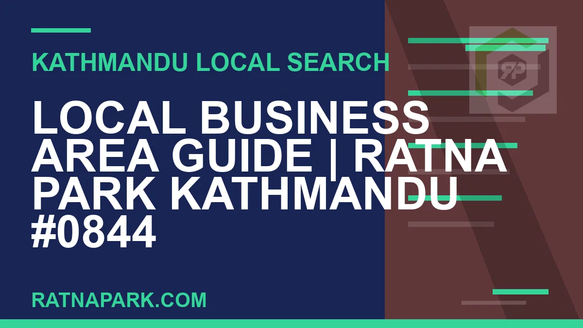 Ratna Park Nepal - Local Business Area Guide | Ratna Park Kathmandu #0844 | RATNAPARK