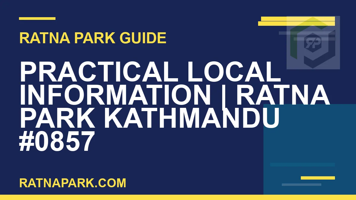 Ratna Park Kathmandu - Practical Local Information | Ratna Park Kathmandu #0857 | RATNAPARK