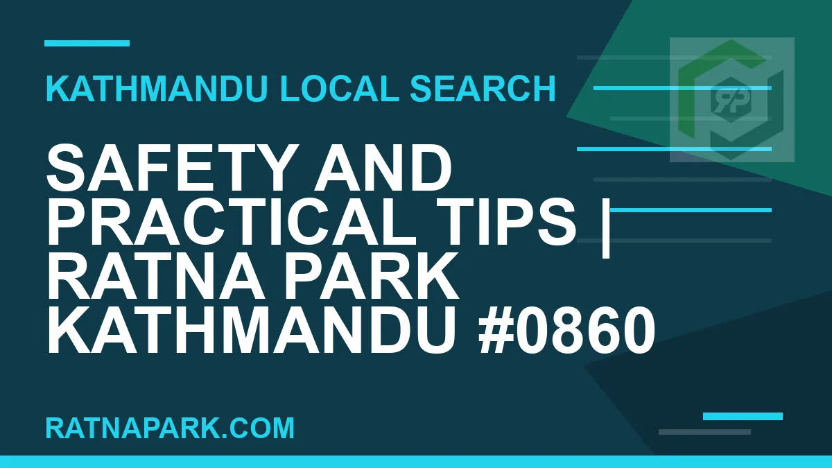 Ratna Park Nepal - Safety and Practical Tips | Ratna Park Kathmandu #0860 | RATNAPARK