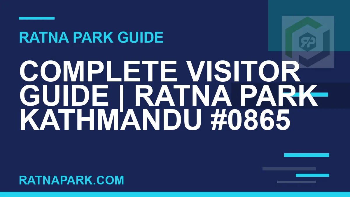 Ratna Park Kathmandu - Complete Visitor Guide | Ratna Park Kathmandu #0865 | RATNAPARK