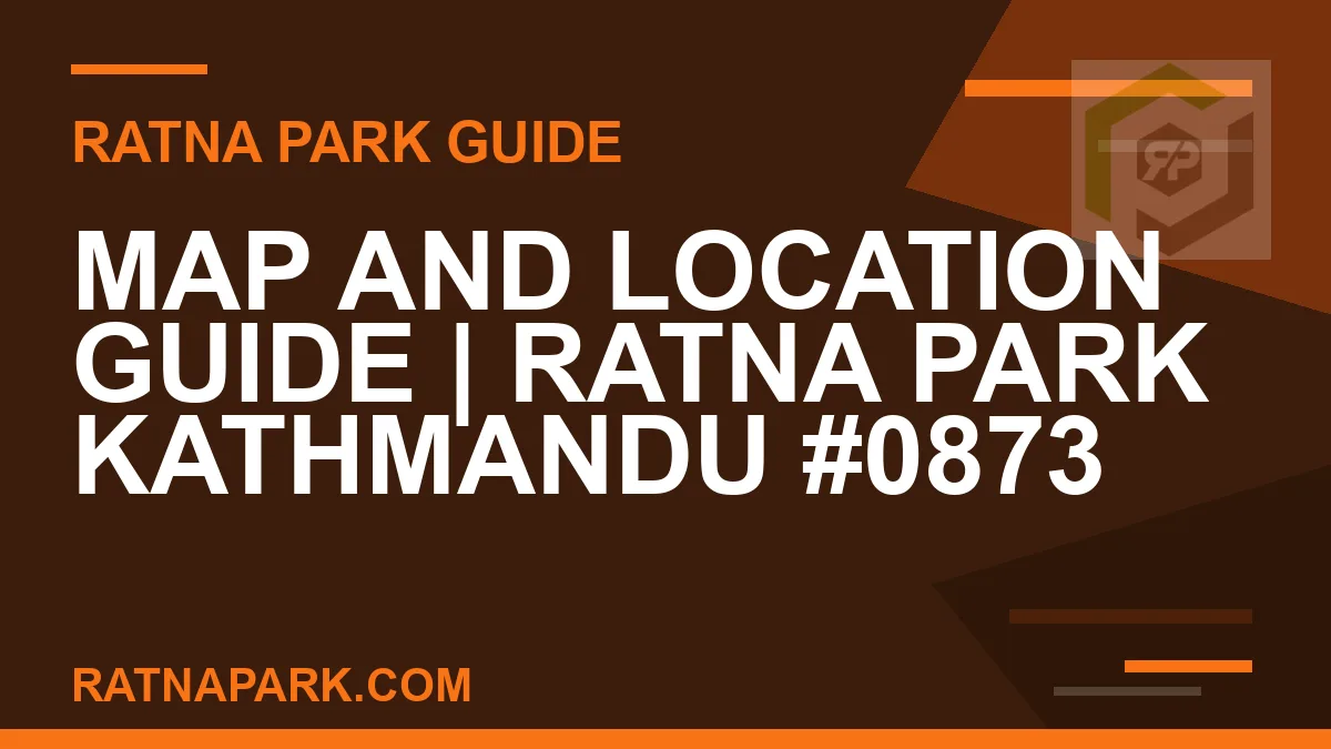 Ratna Park Kathmandu - Map and Location Guide | Ratna Park Kathmandu #0873 | RATNAPARK