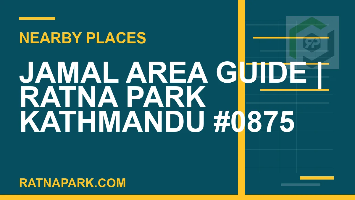 places near Ratna Park - Jamal Area Guide | Ratna Park Kathmandu #0875 | RATNAPARK