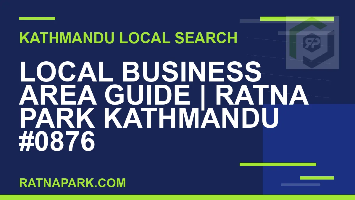 Ratna Park Nepal - Local Business Area Guide | Ratna Park Kathmandu #0876 | RATNAPARK