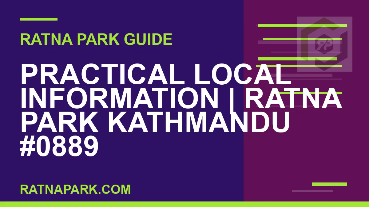 Ratna Park Kathmandu - Practical Local Information | Ratna Park Kathmandu #0889 | RATNAPARK