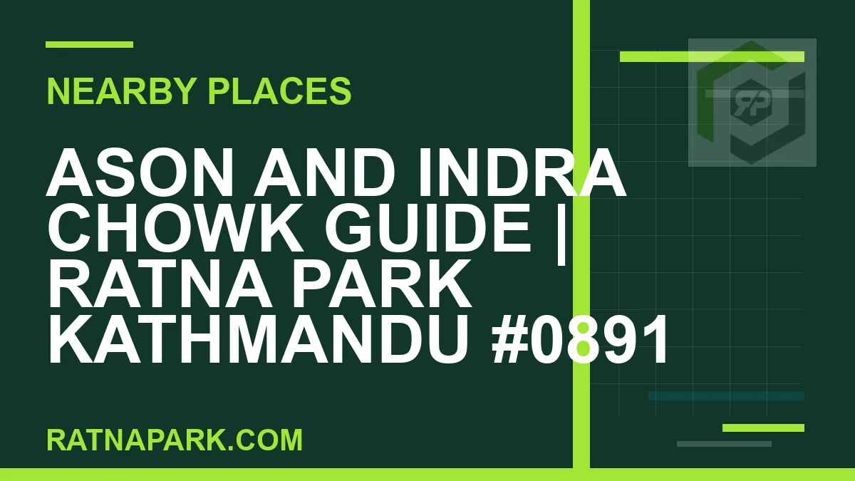 places near Ratna Park - Ason and Indra Chowk Guide | Ratna Park Kathmandu #0891 | RATNAPARK