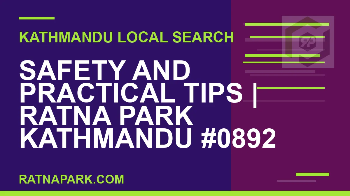 Ratna Park Nepal - Safety and Practical Tips | Ratna Park Kathmandu #0892 | RATNAPARK