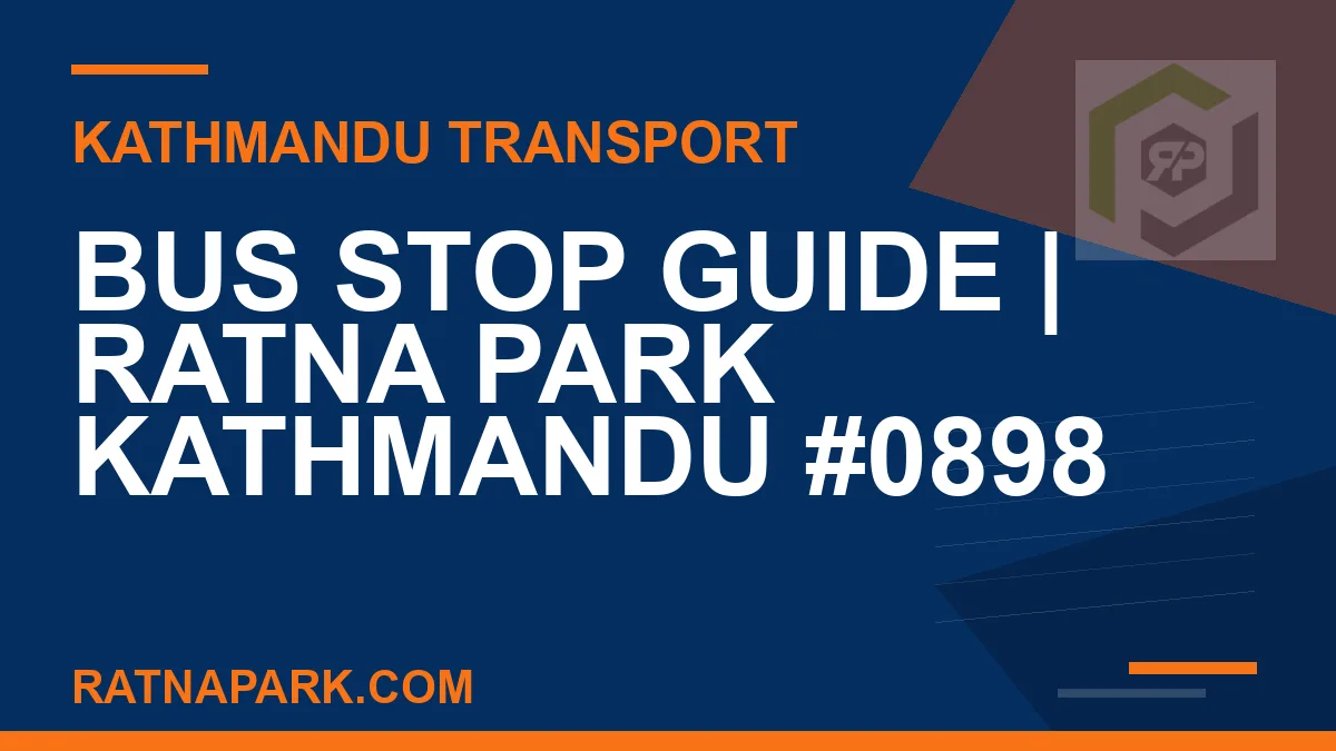 Ratnapark bus park - Bus Stop Guide | Ratna Park Kathmandu #0898 | RATNAPARK