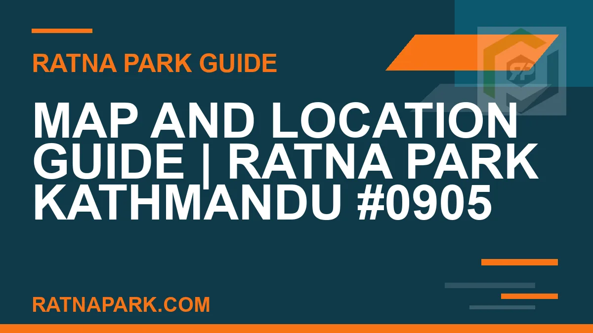 Ratna Park Kathmandu - Map and Location Guide | Ratna Park Kathmandu #0905 | RATNAPARK