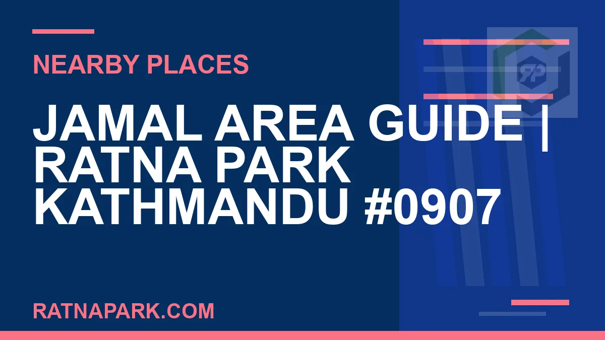 places near Ratna Park - Jamal Area Guide | Ratna Park Kathmandu #0907 | RATNAPARK