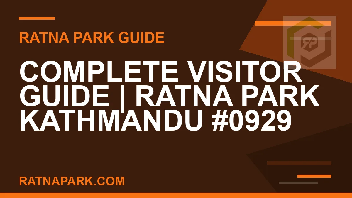 Ratna Park Kathmandu - Complete Visitor Guide | Ratna Park Kathmandu #0929 | RATNAPARK