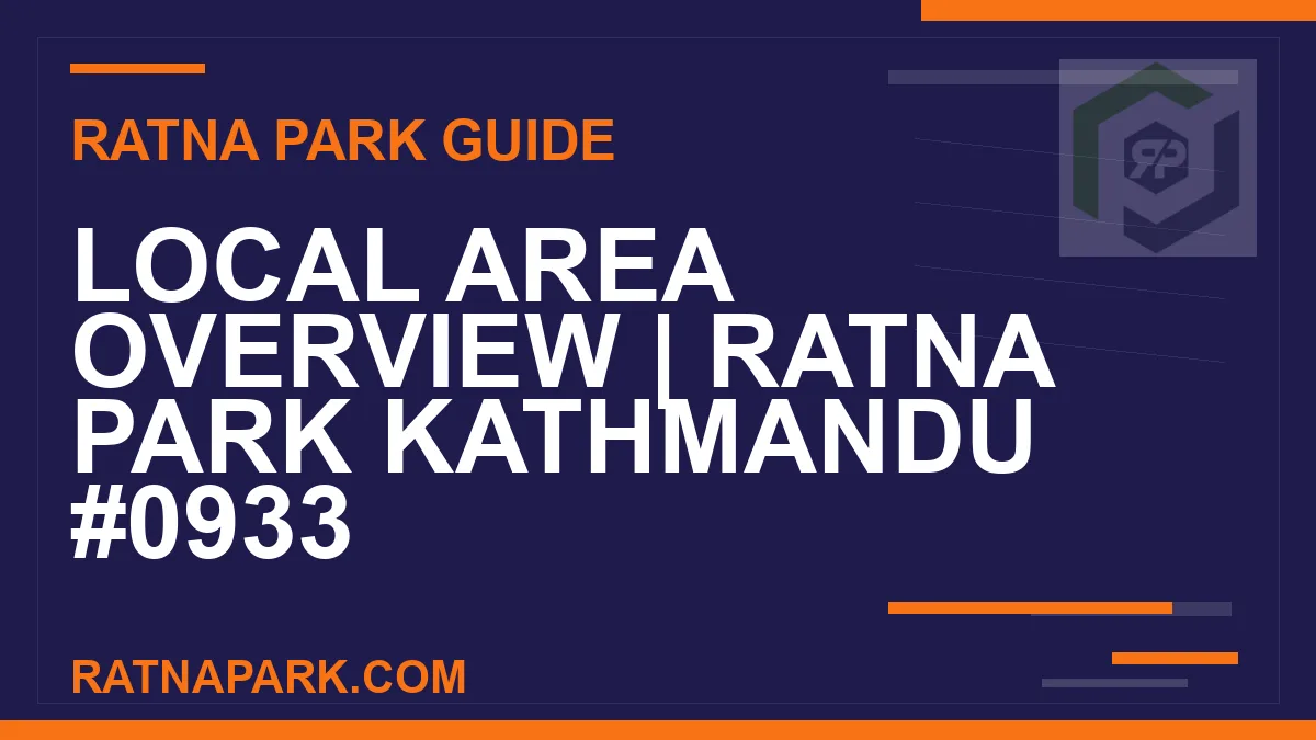 Ratna Park Kathmandu - Local Area Overview | Ratna Park Kathmandu #0933 | RATNAPARK