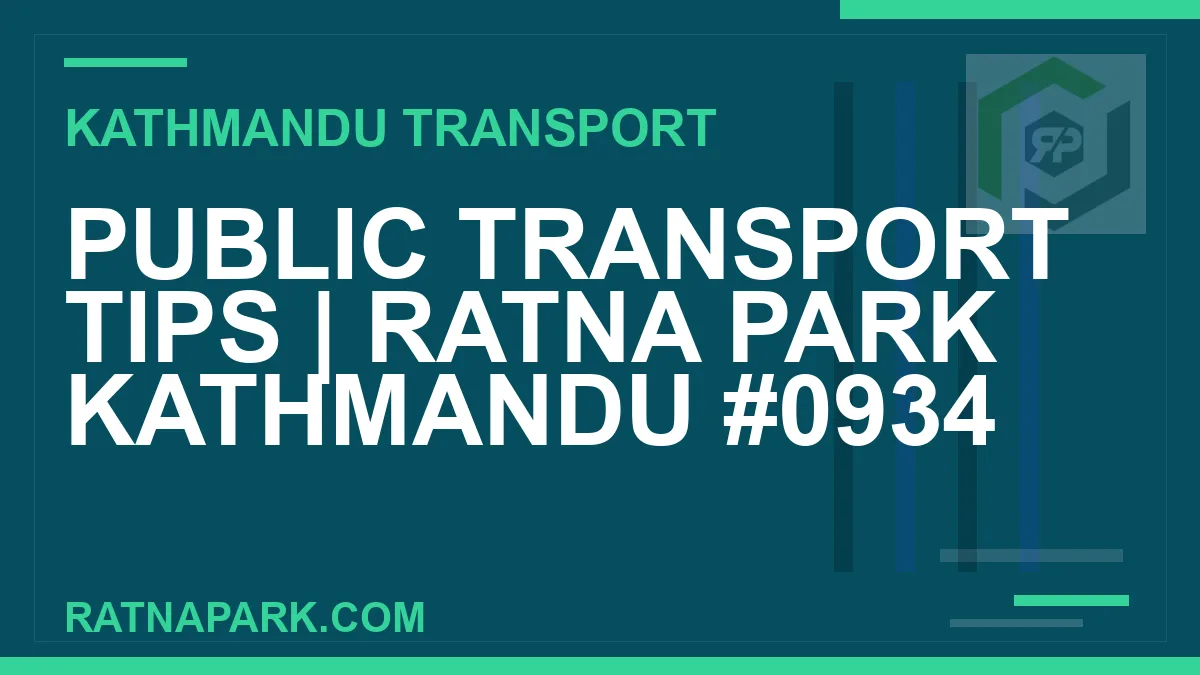 Ratnapark bus park - Public Transport Tips | Ratna Park Kathmandu #0934 | RATNAPARK