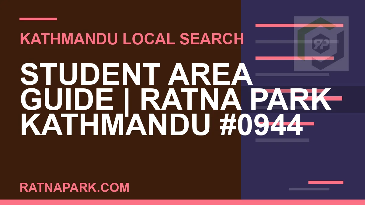 Ratna Park Nepal - Student Area Guide | Ratna Park Kathmandu #0944 | RATNAPARK