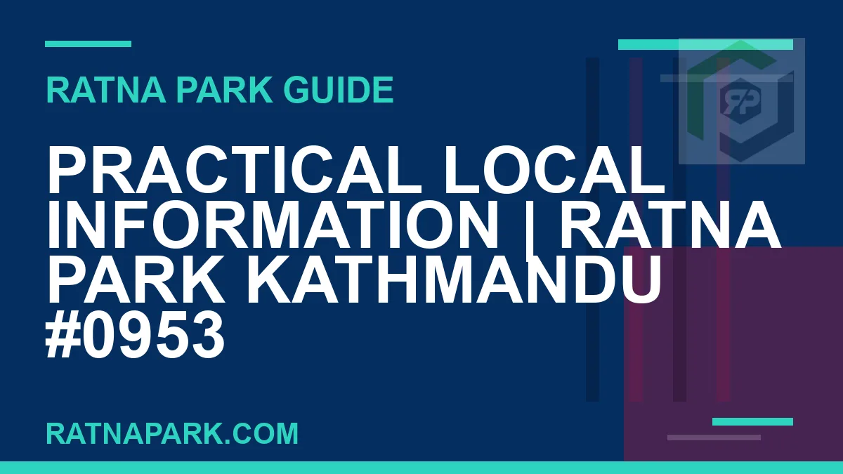 Ratna Park Kathmandu - Practical Local Information | Ratna Park Kathmandu #0953 | RATNAPARK