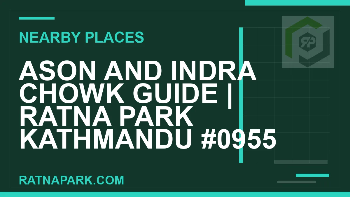 places near Ratna Park - Ason and Indra Chowk Guide | Ratna Park Kathmandu #0955 | RATNAPARK