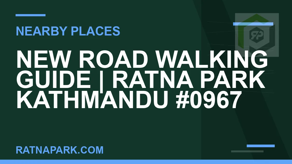 places near Ratna Park - New Road Walking Guide | Ratna Park Kathmandu #0967 | RATNAPARK