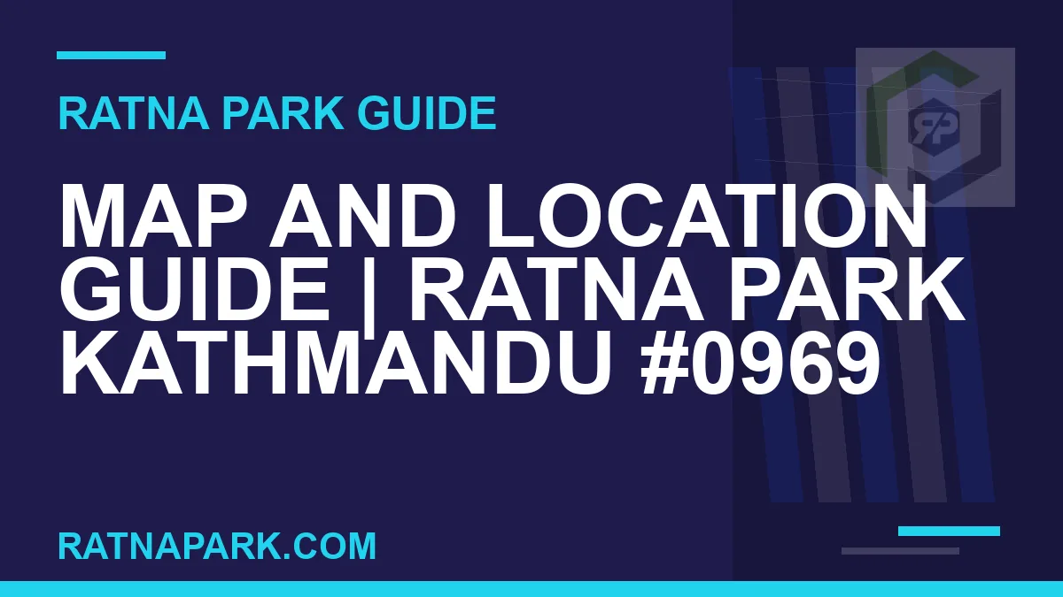 Ratna Park Kathmandu - Map and Location Guide | Ratna Park Kathmandu #0969 | RATNAPARK