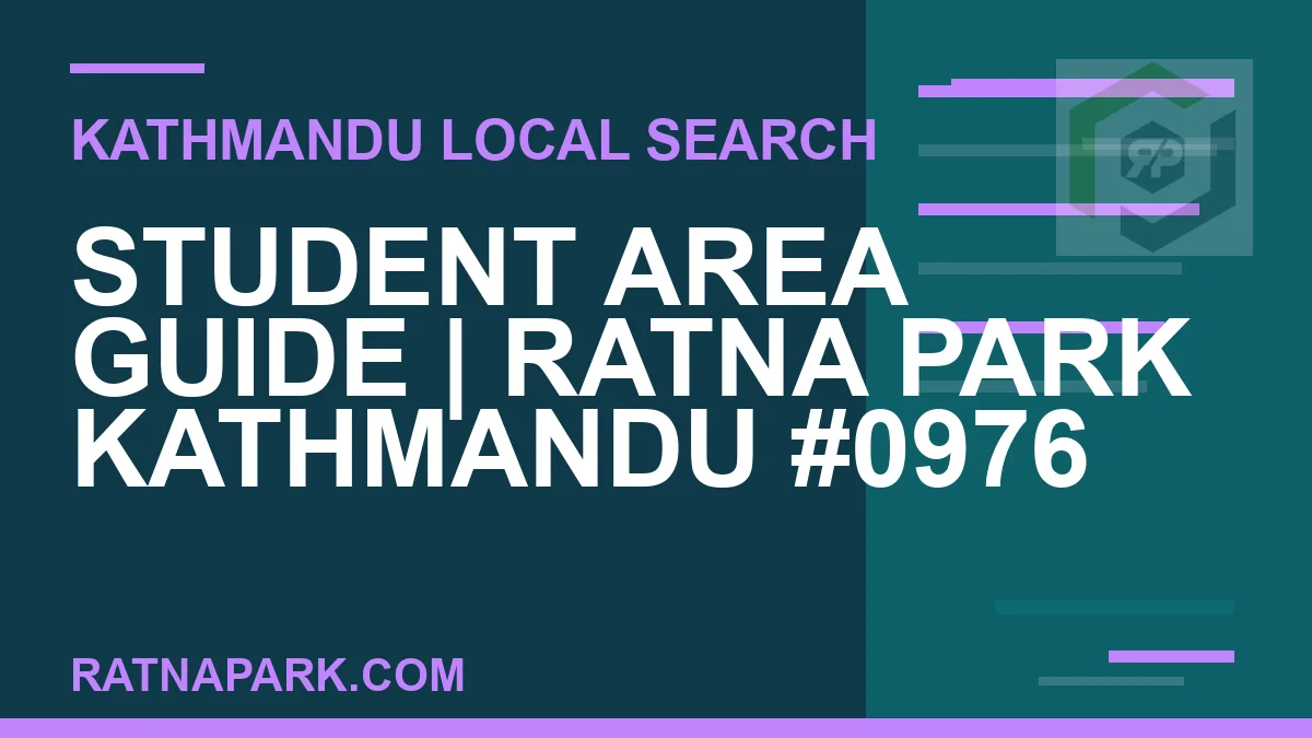 Ratna Park Nepal - Student Area Guide | Ratna Park Kathmandu #0976 | RATNAPARK