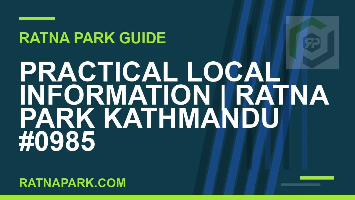 Ratna Park Kathmandu - Practical Local Information | Ratna Park Kathmandu #0985 | RATNAPARK