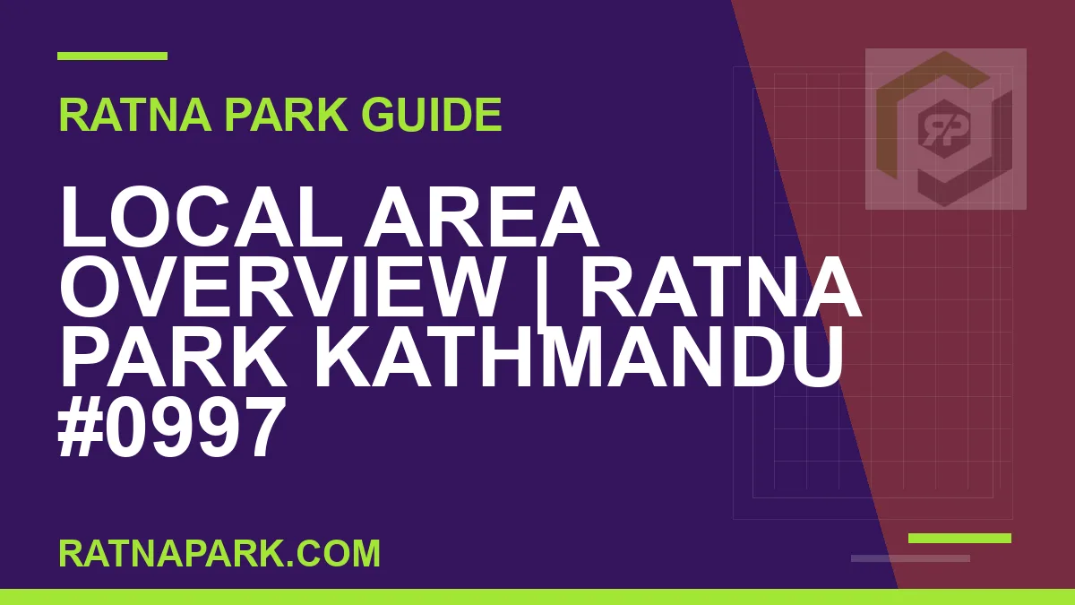 Ratna Park Kathmandu - Local Area Overview | Ratna Park Kathmandu #0997 | RATNAPARK