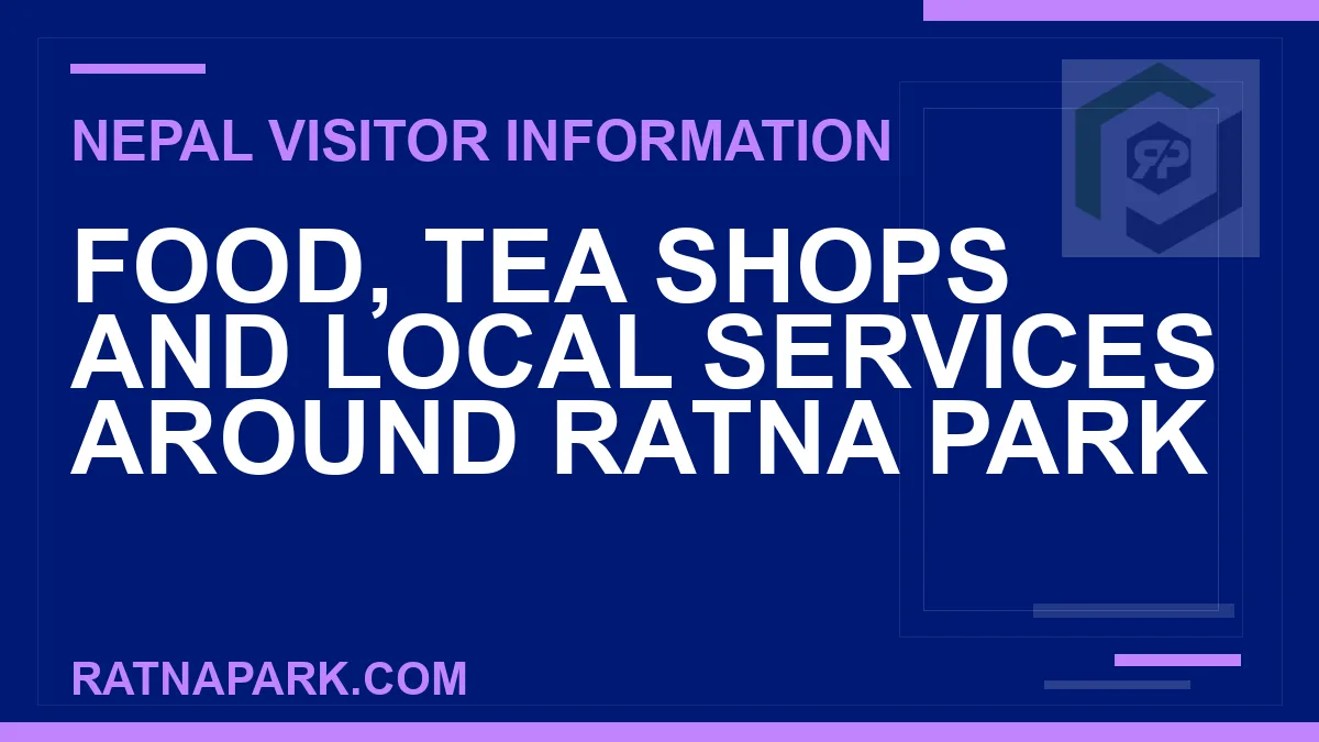 food near Ratna Park - Food, Tea Shops and Local Services Around Ratna Park | RATNAPARK