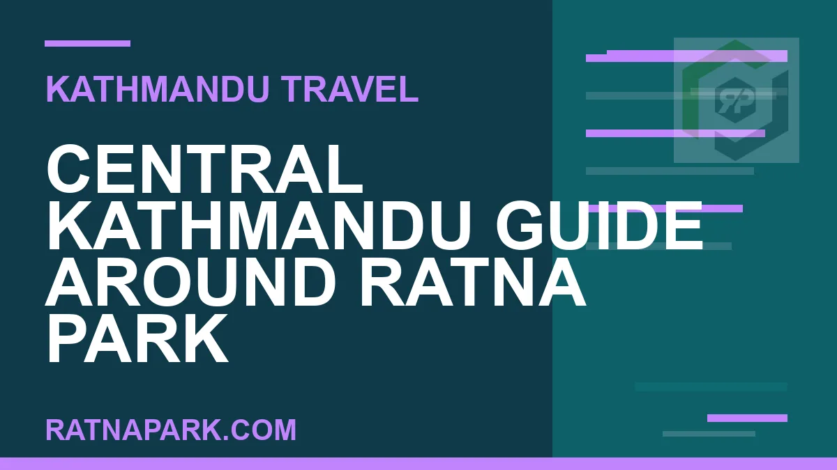central Kathmandu Ratna Park - Central Kathmandu Guide Around Ratna Park | RATNAPARK