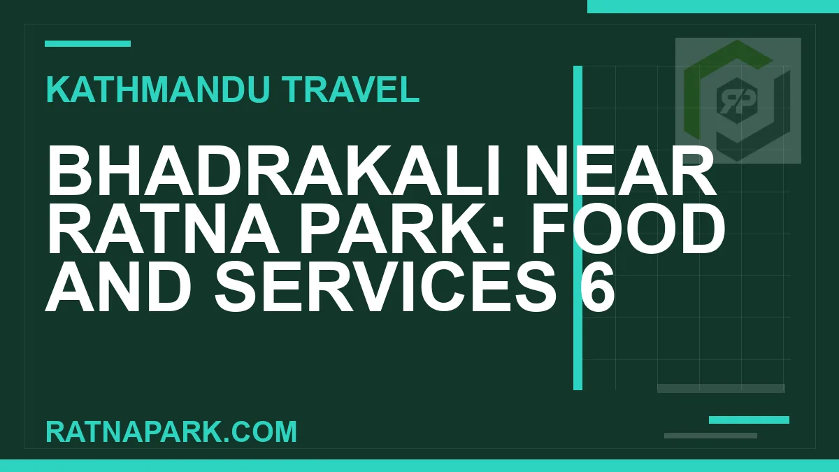 Bhadrakali near Ratna Park - Bhadrakali Near Ratna Park: Food and services 6 | RATNAPARK