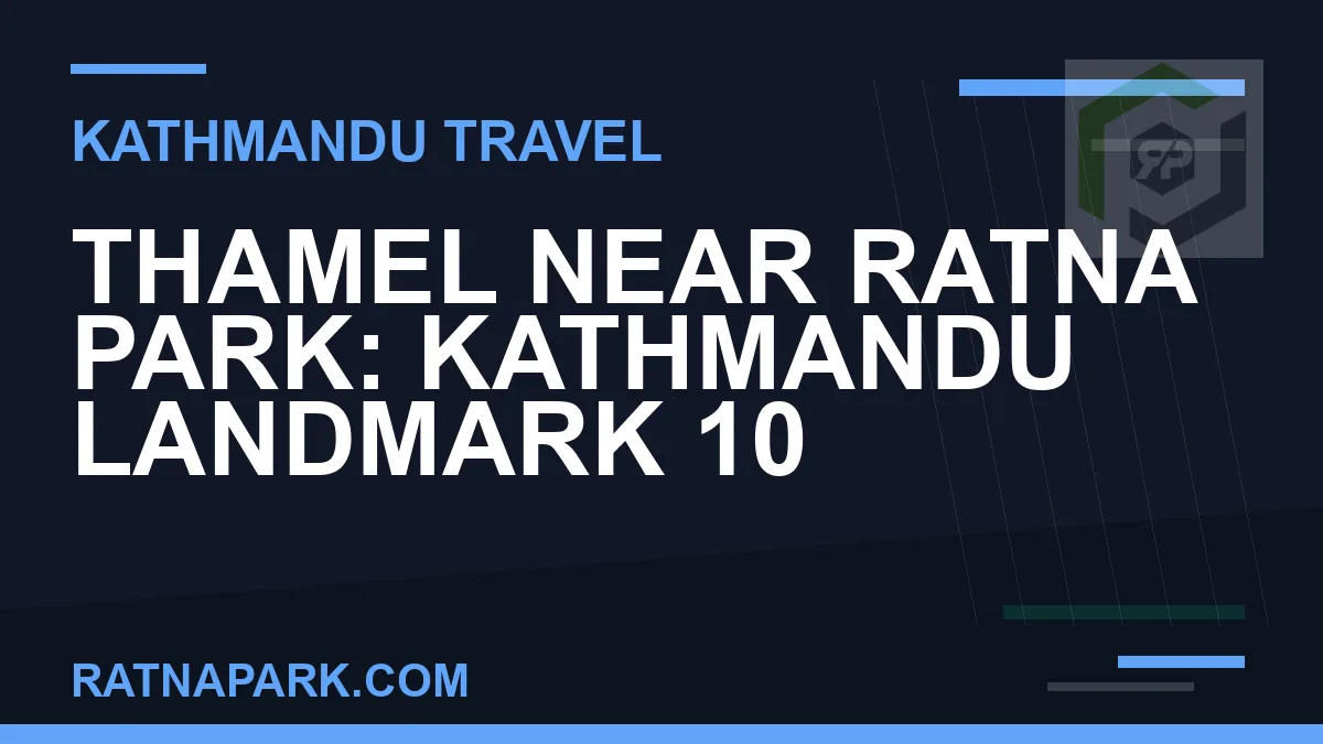 Thamel near Ratna Park - Thamel Near Ratna Park: Kathmandu landmark 10 | RATNAPARK