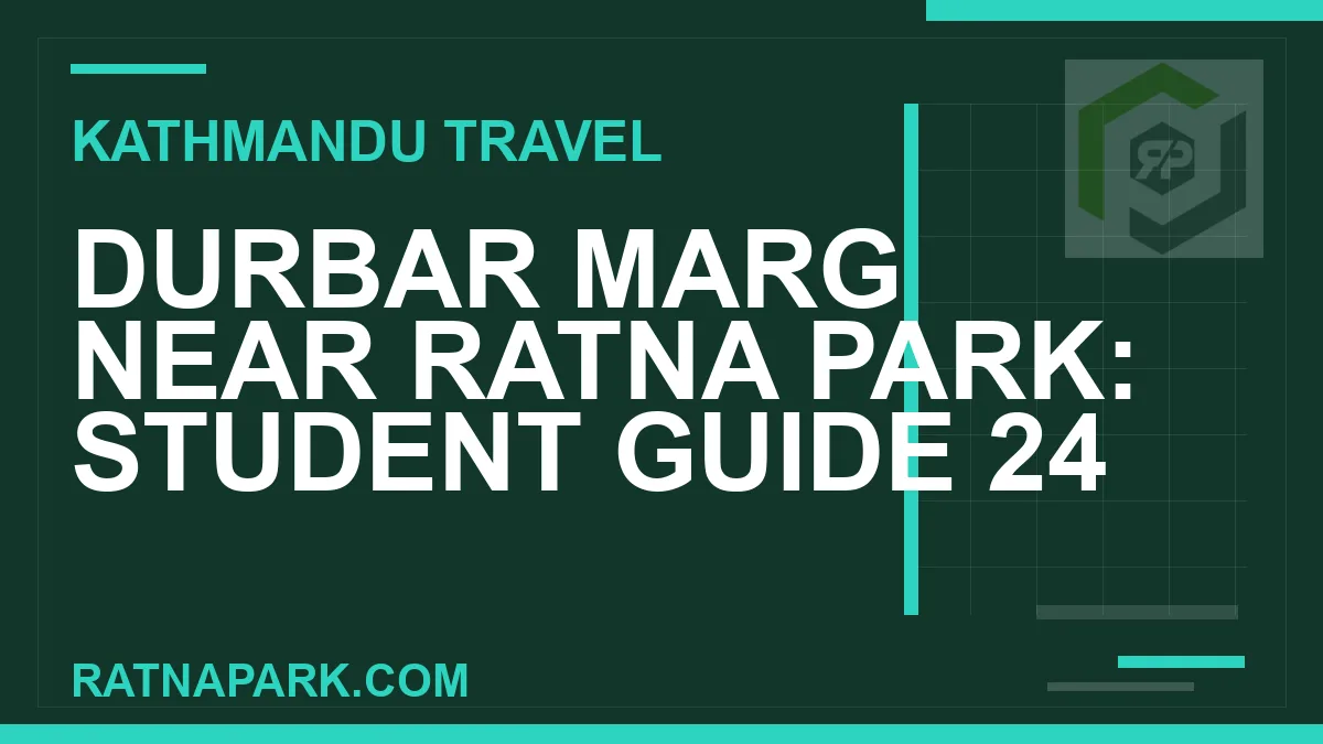 Durbar Marg near Ratna Park - Durbar Marg Near Ratna Park: Student guide 24 | RATNAPARK