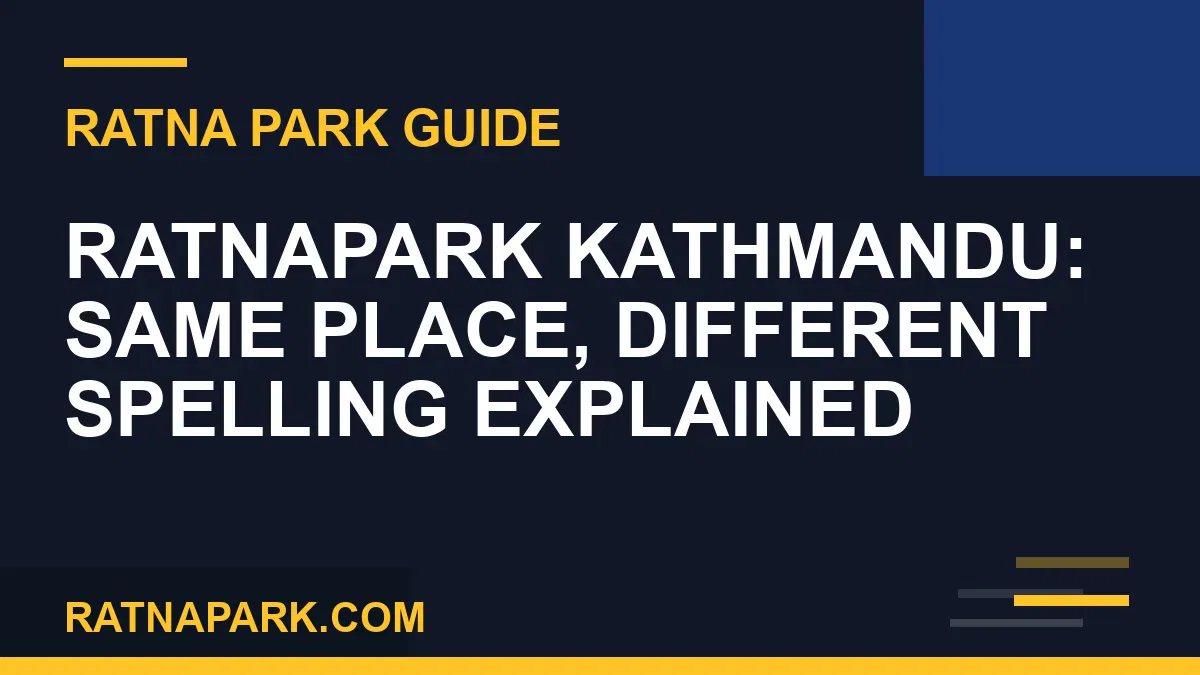 ratnapark - Ratnapark Kathmandu: Same Place, Different Spelling Explained | RATNAPARK