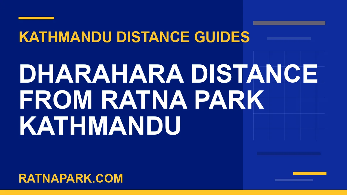 dharahara distance - Dharahara Distance from Ratna Park Kathmandu | RATNAPARK