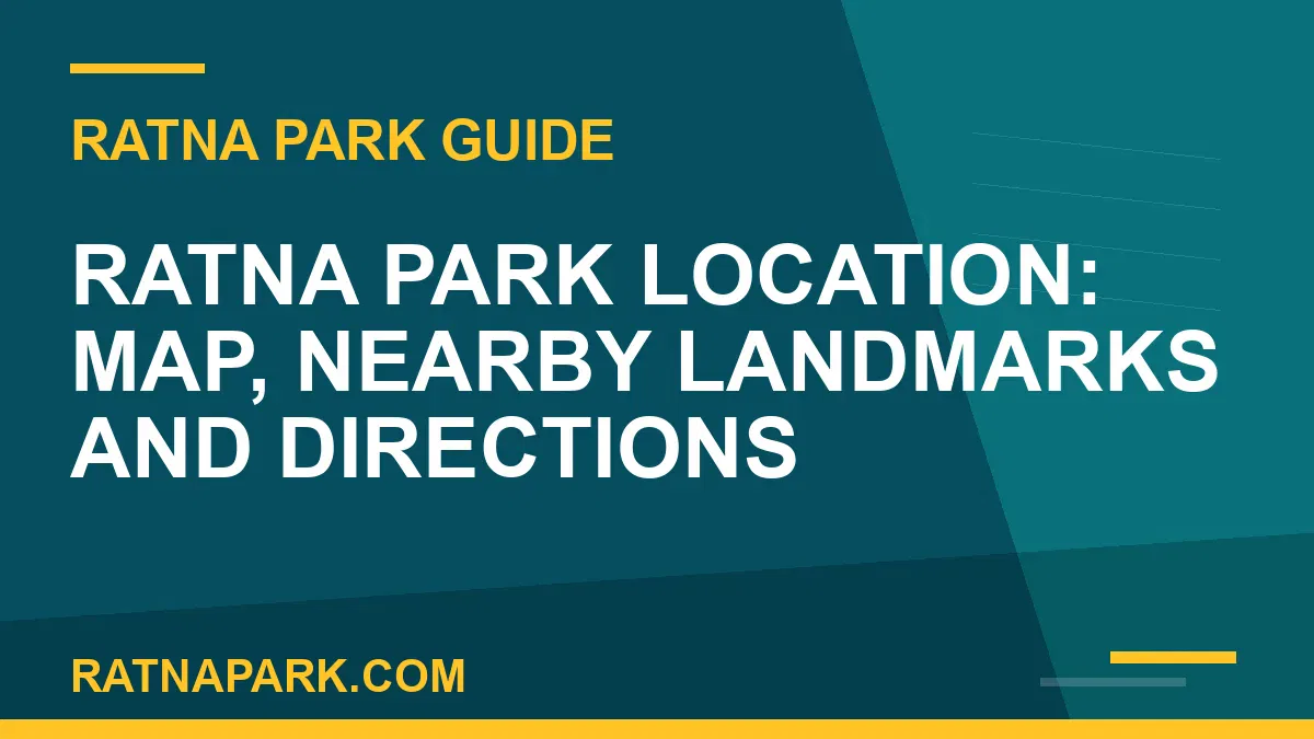 ratna park location - Ratna Park Location: Map, Nearby Landmarks and Directions | RATNAPARK